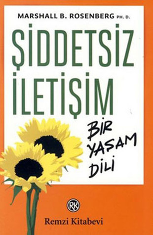 Şiddetsiz İletişim: Bir Yaşam Dili