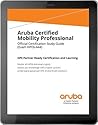 Aruba Certified Mobility Professional: Official Certification Study Guide (HPE6-A44) Book cover for Aruba Certified Mobility Professional: Official Certification Study Guide (HPE6-A44)