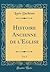 Histoire Ancienne de l'Eglise, Vol. 2 (Classic Reprint) (French Edition)