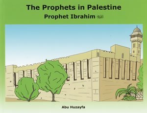 The Prophets In Palestine - Ibrahim(A.S.)