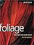 Foliage: Dramatic and Subtl...