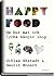 Happy Food: Om hur mat och ...