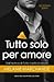 Tutto solo per amore (A Novel Deception #2.7)