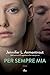 Per sempre mia by Jennifer L. Armentrout Per sempre mia by Jennifer L. Armentrout