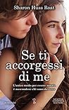 Se ti accorgessi di me by Sharon Huss Roat