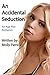 An Accidental Seduction: An...
