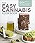 The Easy Cannabis Cookbook:...