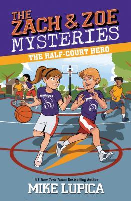 The Half-Court Hero (The Zach & Zoe Mysteries, #2)