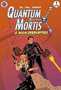QUANTUM MORTIS A Man Disrupted #1: By the Book