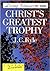 Christ's Greatest Trophy
