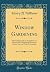 Window Gardening: Devoted Specially to the Culture of Flowers and Ornamental Plants for Indoor Use and Parlor Decoration (Classic Reprint)