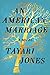An American Marriage by Tayari Jones