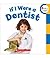 If I Were a Dentist (Rookie Toddler)