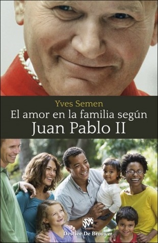 El amor en la familia según Juan Pablo II
