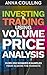 Stock Trading & Investing Using Volume Price Analysis: Over 200 worked examples