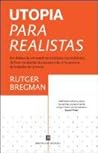 Utopía para realistas by Rutger Bregman