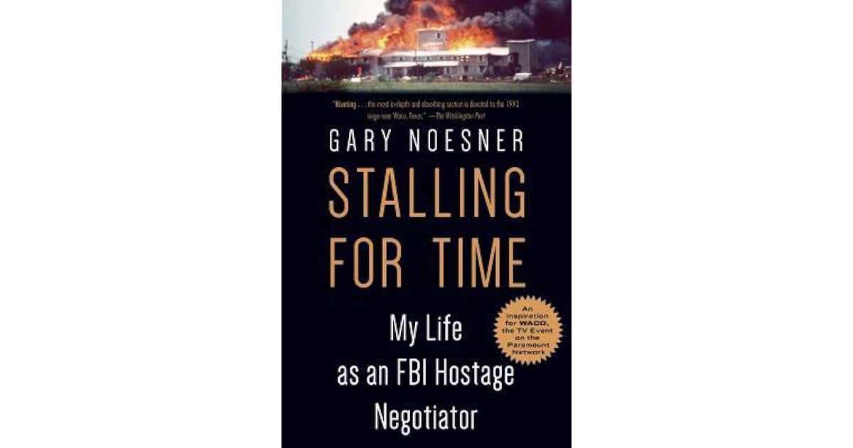 Stalling for Time My Life as an FBI Hostage Negotiator by