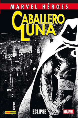 Marvel Héroes. Caballero Luna 2. Eclipse (Coleccionable Marvel Héroes #2)