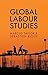 Global Labour Studies by Marcus Taylor