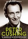 Peter Cushing: El barón de la interpretación