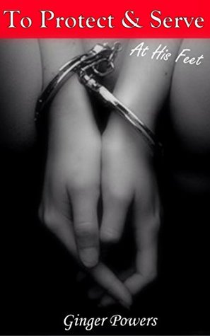 To Protect & Serve At His Feet (Kindle Edition)