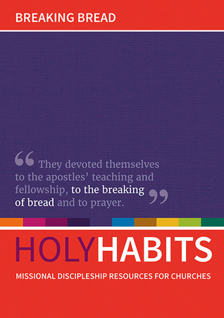 Holy Habits: Breaking Bread (Paperback)