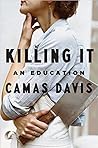 Killing It by Camas Davis
