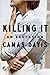 Killing It by Camas Davis