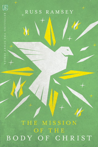 The Mission of the Body of Christ (Retelling the Story, #3)