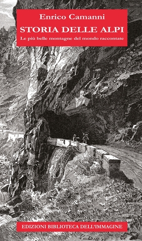 Storia delle Alpi. Le più belle montagne del mondo raccontate (Paperback)