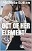 Out of Her Element (Social ...