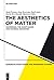 The Aesthetics of Matter by Sascha Bru