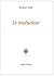 Le Traducteur by Jacques Gélat