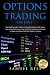 Options Trading: THE BIBLE ...
