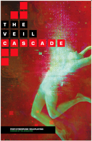 The Veil: Cascade Post ( Cyberpunk Roleplaying, #2)
