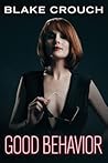 Good Behavior [Kindle in Motion] by Blake Crouch
