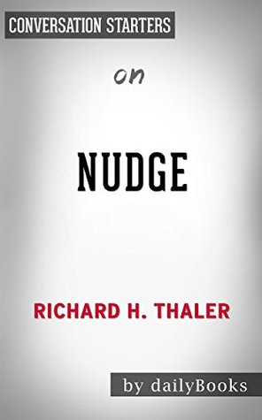 Nudge: A Novel by Richard H. Thaler & Cass R. Sunstein | Conversation Starters (Kindle Edition)