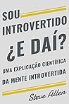 Sou introvertido ...