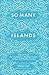 So Many Islands by Nicholas Laughlin