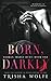 Born, Darkly by Trisha Wolfe