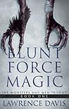 Blunt Force Magic (The Monsters and Men Trilogy, #1) Blunt Force Magic (The Monsters and Men Trilogy, #1)