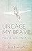 Uncage My Brave: Pray Brave...