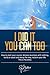 I did it, you can too! by Sy Mathews