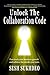 Unlock the Collaboration Code by Sr Sesh Sukhdeo