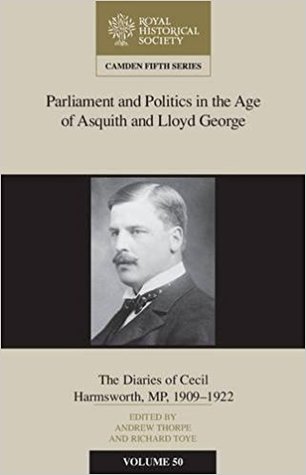 Parliament and Politics in the Age of Asquith and Lloyd George: The Diaries of Cecil Harmsworth MP, 1909-22 (Hardcover)