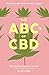 The ABCs of CBD: The Essent...