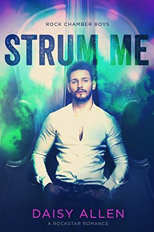 Strum Me (Rock Chamber Boys, #2)