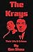The Krays: Their Life And Crimes (True Crime Book 1)