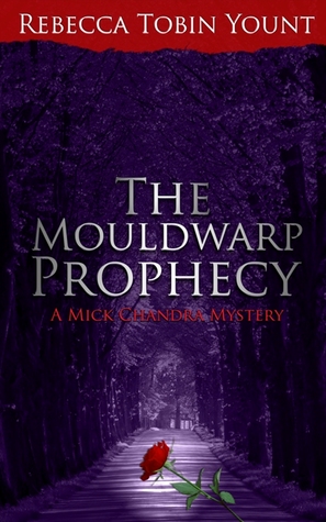 The Mouldwarp Prophecy: A Mick Chandra Mystery (The Mick Chandra Crime Series Book 6)