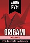 Origami (ilustrado) by Abner Pym